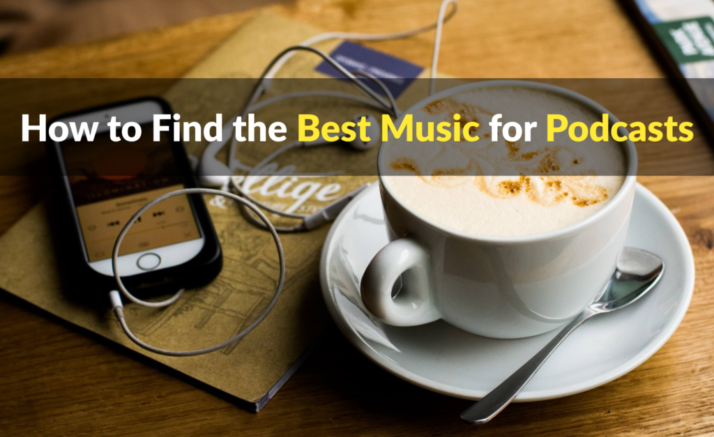 "How to Find the Best Music for Podcasts" text over cappuccino and podcast playing on iPhone 